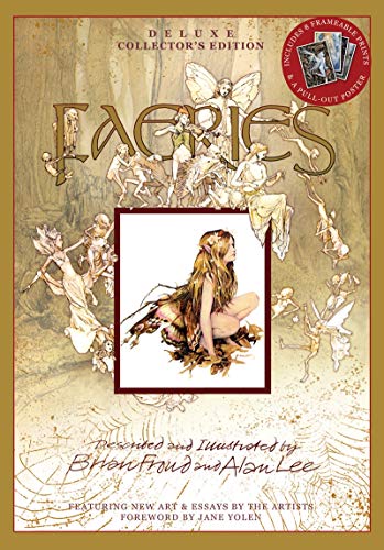 Faeries Deluxe Collector's Edition (includes Prints and fold-out Poster) - Froud, Brian and Lee, Alan