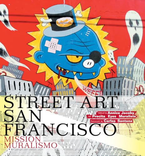 Street Art San Francisco. Mission Muralismo.