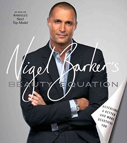 Stock image for Nigel Barker's Beauty Equation: Revealing a Better and More Beautiful You for sale by SecondSale