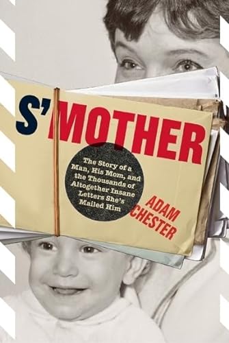 Stock image for S'Mother: The Story of a Man, His Mom, and the Thousands of Altogether Insane Letters She's Mailed Him for sale by SecondSale