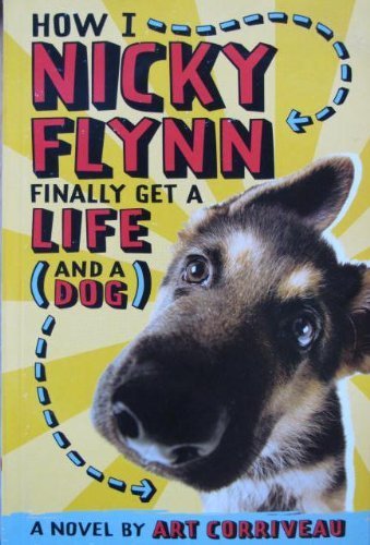 9780810996878: How I, Nicky Flynn, Finally Get a Life (and a Dog)