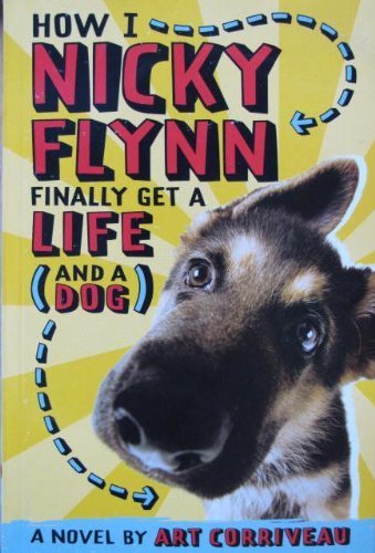 Stock image for How I, Nicky Flynn, Finally Get a Life (and a Dog) for sale by SecondSale