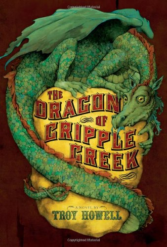 The Dragon of Cripple Creek (9780810997134) by Howell, Troy