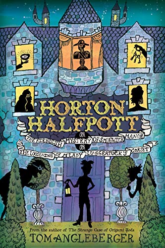 Beispielbild fr Horton Halfpott: or, The Fiendish Mystery of Smugwick Manor; or, The Loosening of M'Lady Luggertuck's Corset zum Verkauf von Wonder Book