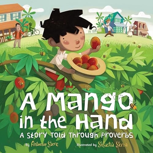 Stock image for A Mango in the Hand: A Story Told Through Proverbs for sale by Dream Books Co.