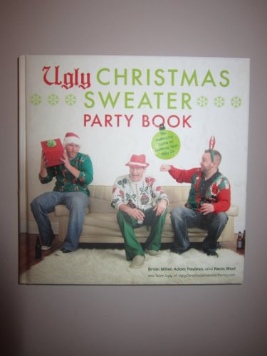9780810997523: Ugly Christmas Sweater Party Book: The Definitive Guide to Getting Your Ugly On