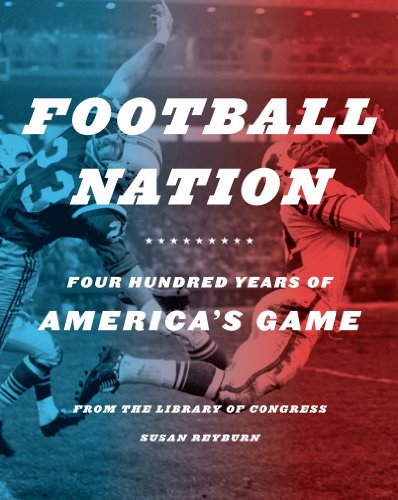Beispielbild fr Football Nation : Four Hundred Years of America's Game zum Verkauf von Better World Books