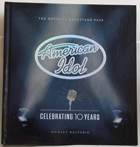 9780810998308: American Idol: Celebrating 10 Years (The Official Backstage Pass)