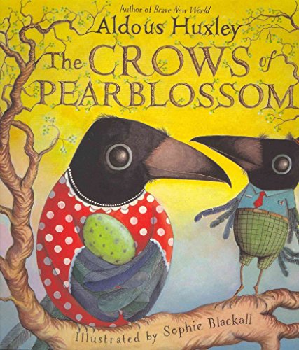 The Crows of Pearblossom (9780810998735) by Aldous Huxley; Sophie Blackall