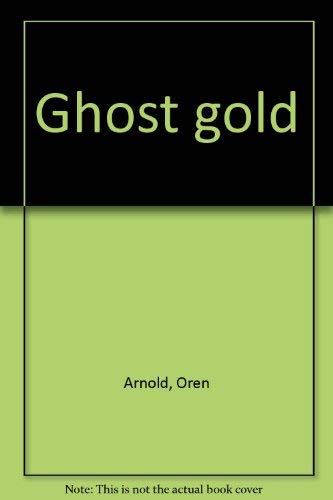 Stock image for Ghost Gold for sale by Book Bear