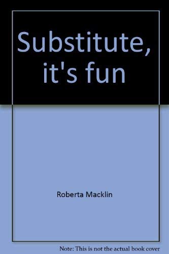 Substitute, It's Fun