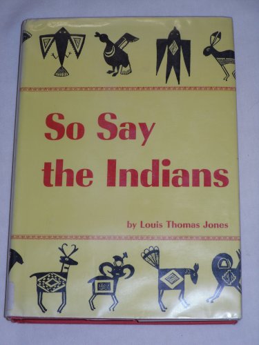 Imagen de archivo de So Say the Indians. a la venta por Eryops Books