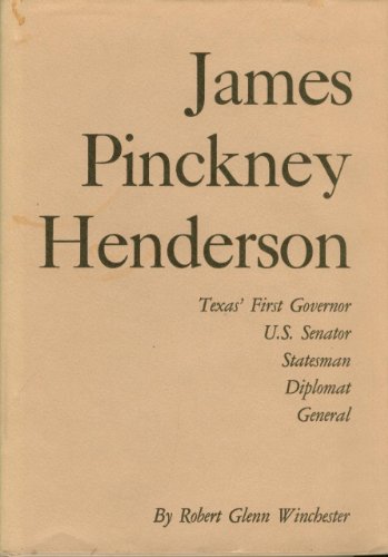 9780811103961: James Pinckney Henderson, Texas' first governor