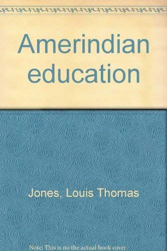 Beispielbild fr Amerindian Education. zum Verkauf von Sara Armstrong - Books