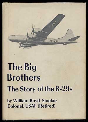 Imagen de archivo de The Big Brothers, the Story of the B-29s a la venta por Jay W. Nelson, Bookseller, IOBA