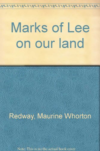 Marks of Lee on Our Land