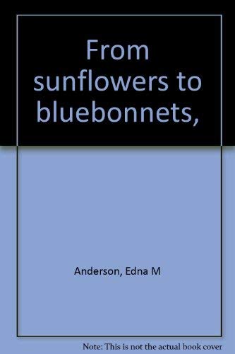 Beispielbild fr From sunflowers to bluebonnets, zum Verkauf von Bookends