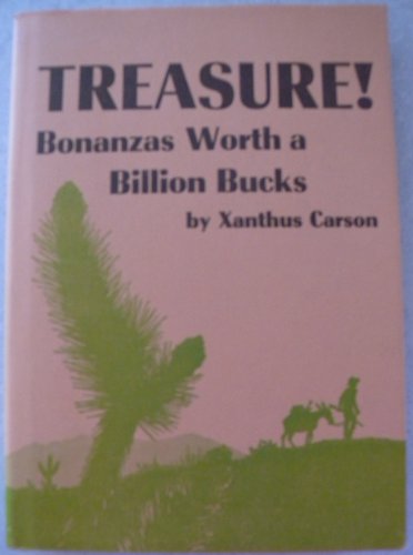 Beispielbild fr Treasure!: Bonanzas worth a billion bucks zum Verkauf von Save With Sam