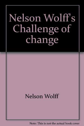 Beispielbild fr Nelson Wolff's Challenge of change zum Verkauf von Books From California