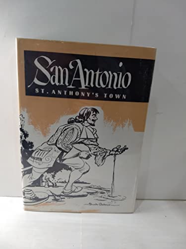 Imagen de archivo de San Antonio: St. Anthony's Town a la venta por Jay W. Nelson, Bookseller, IOBA