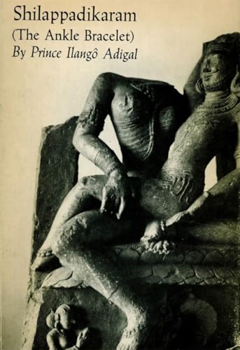 Imagen de archivo de Shilappadikaram: (The Ankle Bracelet) a la venta por Your Online Bookstore