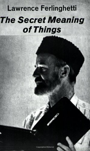 The Secret Meaning of Things: Poetry (9780811200455) by Ferlinghetti, Lawrence