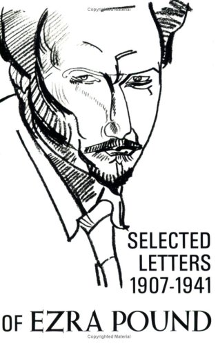 Beispielbild fr The Selected Letters of Ezra Pound 1907-1941 zum Verkauf von SecondSale