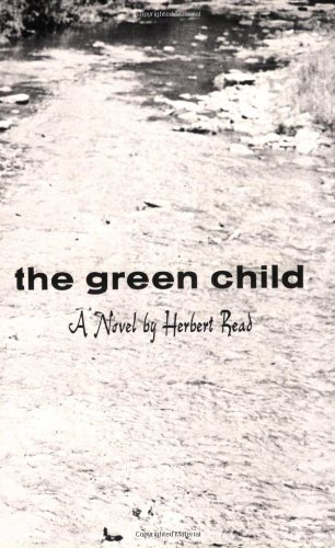 The Green Child (9780811201728) by Herbert Read