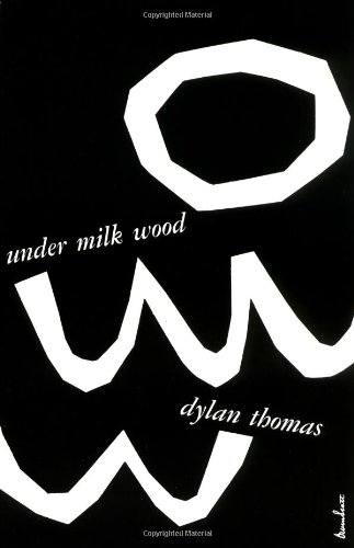 Beispielbild fr Under Milk Wood : A Play for Voices zum Verkauf von Vashon Island Books