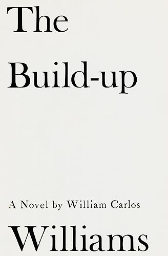 The Build-up: Volume 3, Stecher Trilogy (9780811202275) by Williams, William Carlos
