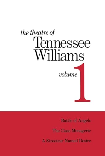 Imagen de archivo de Theatre of Tennessee Williams, Vol. 1: Battle of Angels / The Glass Menagerie / A Streetcar Named Desire a la venta por HPB-Emerald