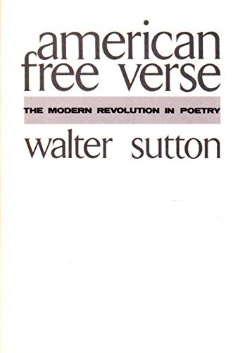 Imagen de archivo de American Free Verse : The Modern Revolution in Poetry a la venta por Better World Books