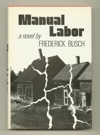 9780811205351: Manual Labor; A Novel.
