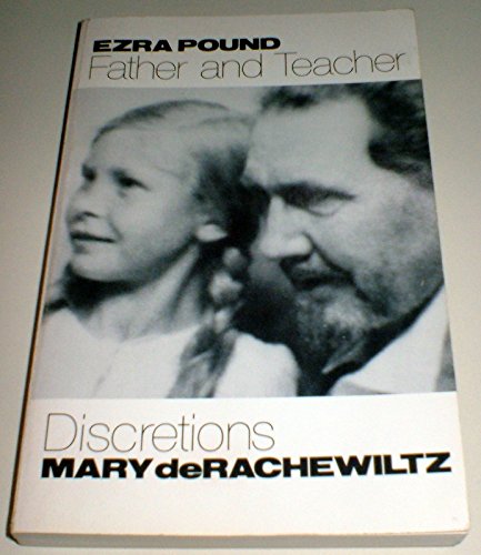 Imagen de archivo de Ezra Pound, Father and Teacher : Discretions a la venta por Ergodebooks