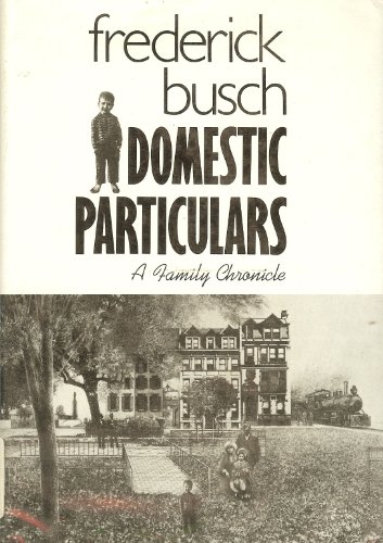 Stock image for Domestic Particulars: A Family Chronicle for sale by Garys Books