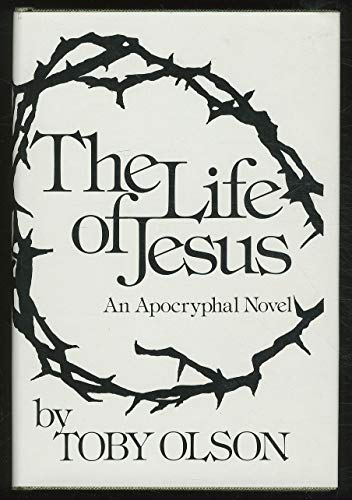 Beispielbild fr The Life of Jesus : An Apocryphal Novel zum Verkauf von Better World Books