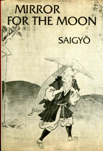 Mirror for the Moon. A Selection of Poems by Saigyo (1118-1190).