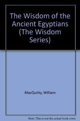 Imagen de archivo de The Wisdom of the Ancient Egyptians (The Wisdom Series) a la venta por Library House Internet Sales