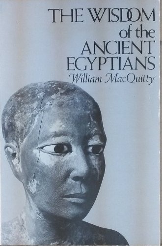 The Wisdom of the Ancient Egyptians (The Wisdom Series) (9780811207027) by MacQuitty, William