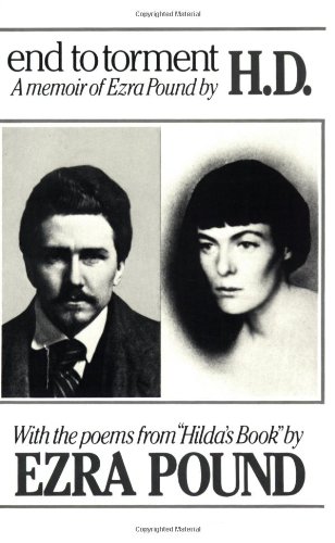 Stock image for End to Torment: A Memoir of Ezra Pound by H.D.; With the Poems from "Hilda's Book" by Ezra Pound for sale by Hourglass Books