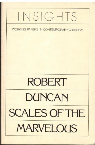 Imagen de archivo de ROBERT DUNCAN: Scales of the Marvelous a la venta por Waugh Books