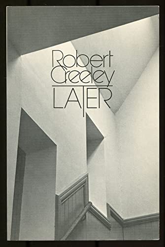 Stock image for Later A Poem By Robert Creeley for sale by Willis Monie-Books, ABAA