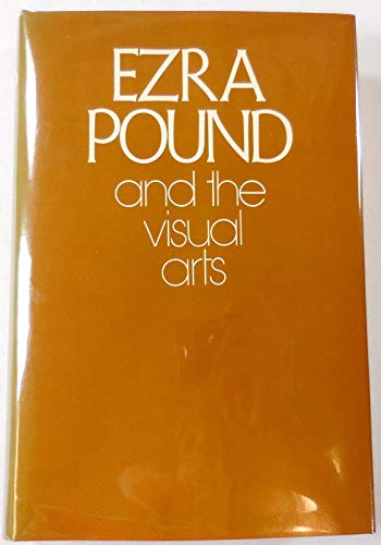 Stock image for Ezra Pound and the Visual Arts for sale by Priceless Books