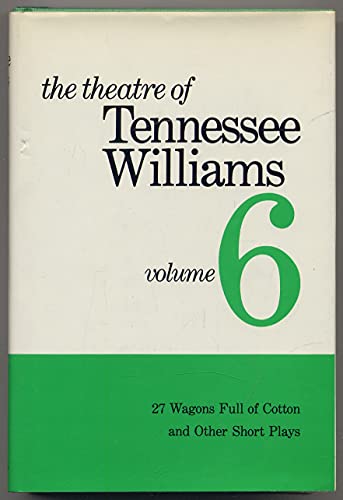 Stock image for The Theatre of Tennessee Williams, Vol. 6: 27 Wagons Full of Cotton and Other Short Plays for sale by Wizard Books