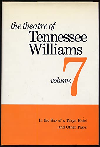 Stock image for Theatre of Tennessee Williams, Vol. 7: In the Bar of a Tokyo Hotel, and Other Plays for sale by SecondSale