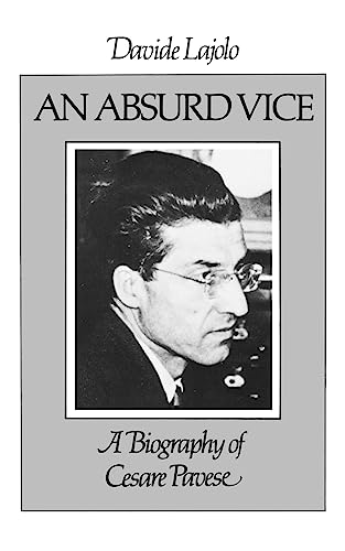 Imagen de archivo de An Absurd Vice: A Biography of Cesare Pavese a la venta por Chaparral Books