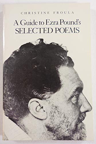 Imagen de archivo de Guide to Ezra Pounds Selected Poems C Froula a la venta por Wonder Book