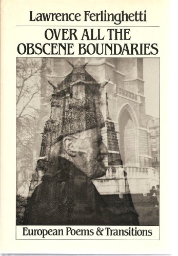 Stock image for European Poems and Transitions : Over All the Obscene Boundaries for sale by Better World Books: West
