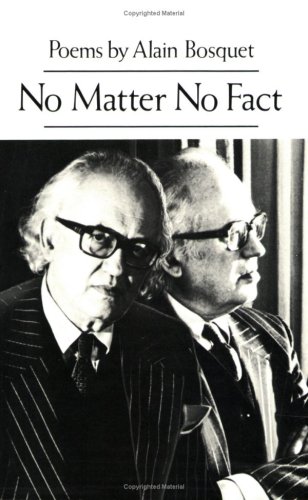No Matter No Fact: Poetry (9780811210409) by Bosquet, Alain