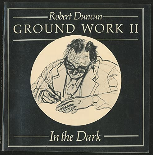 Ground Work II: In the Dark (New Directions Paperbook) (9780811210423) by Duncan, Robert